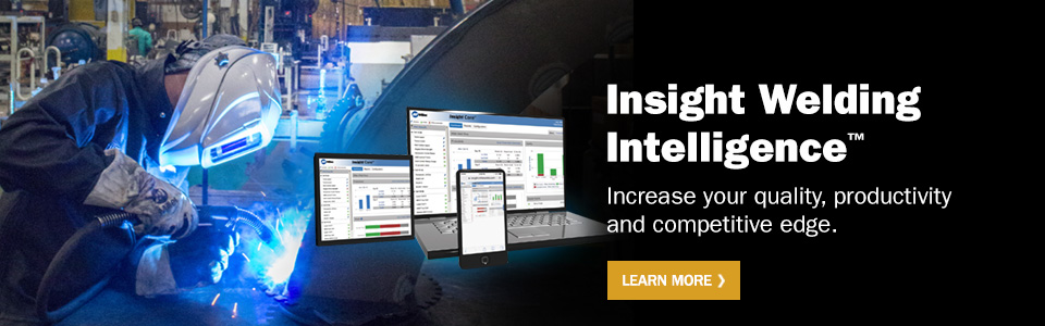 Insight Welding Intelligence, Increase your quality, productivity and competitive edge. Learn More.