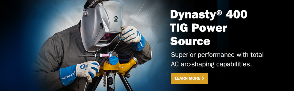 Dynasty 400 TIG Power Source. Superior performance with total AC arc-shaping capabilities. Learn More.