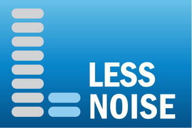 Less Noise