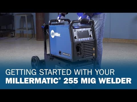 Getting Started With Your Millermatic 255 MIG Welder