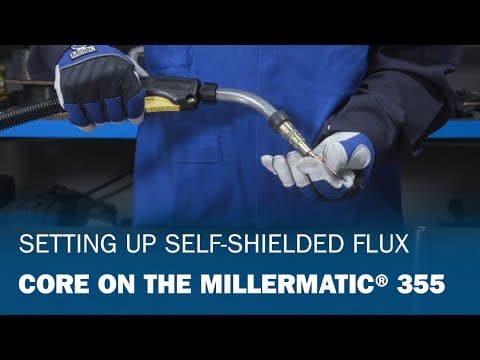 Setting up Self-Shielded Flux Cored | Millermatic® 355