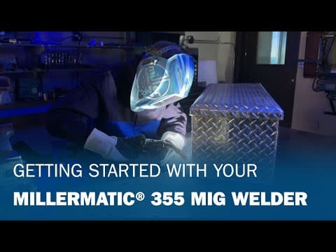 Getting Started With Your Millermatic® 355 MIG Welder