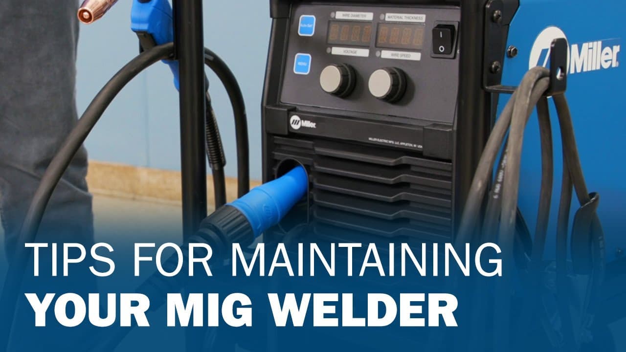 Tips for Maintaining Your MIG Welder