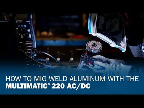 How to MIG Weld Aluminum With the Multimatic 220 AC/DC