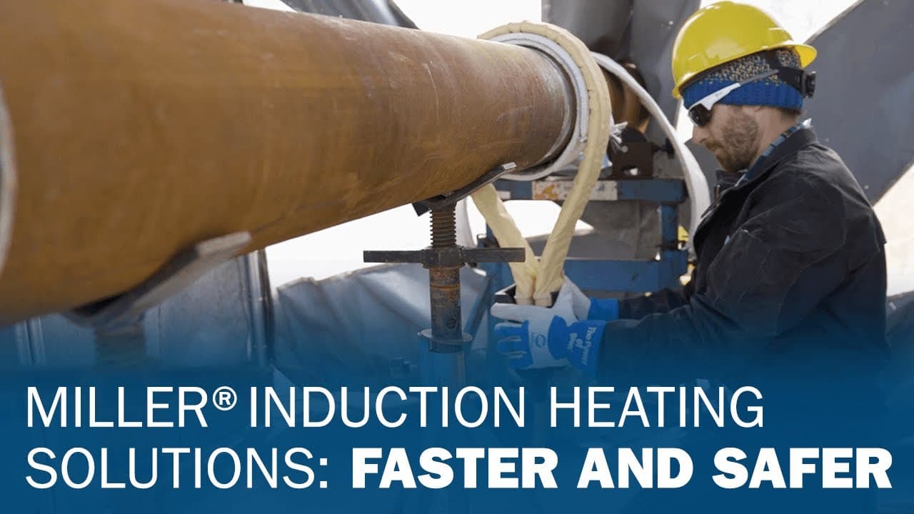Miller® Induction Heating Solutions for Faster & Safer Welding