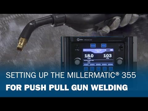 Setting up for Push Pull Gun Welding | Millermatic® 355