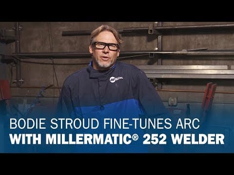 Bodie Stroud Fine-tunes Arc With Millermatic 252 Welder