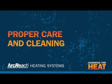 ArcReach Heaters: Proper Care and Cleaning