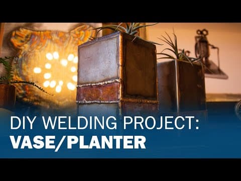 DIY Welding Project: Planter and Flower Vase