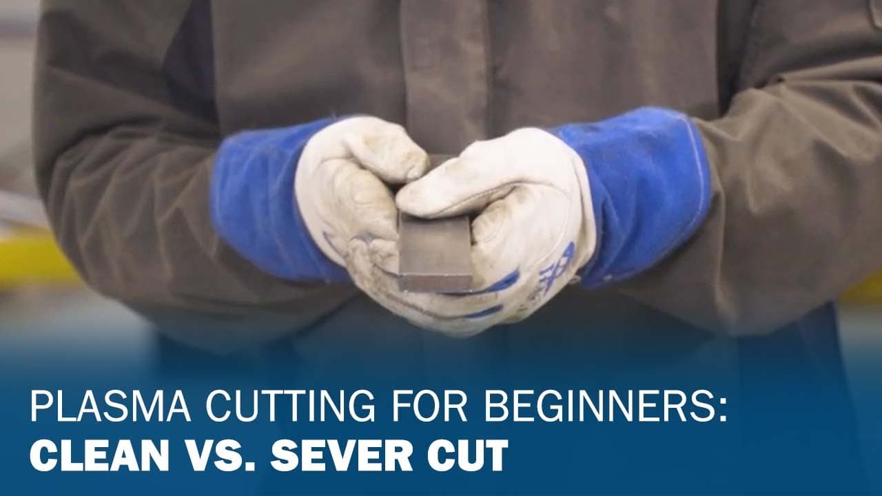 Plasma Cutting for Beginners: Clean vs. Sever Cut