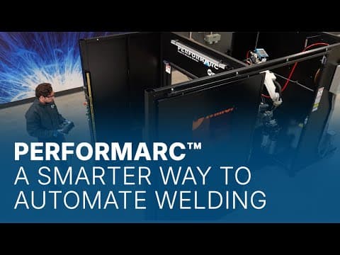 PerformArc™ A Smarter Way to Automate Welding