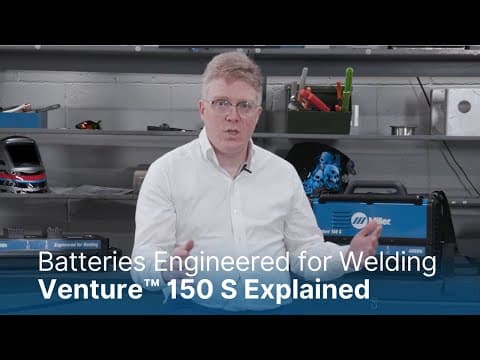 Batteries Engineered for Welding: Venture™ 150 S Explained