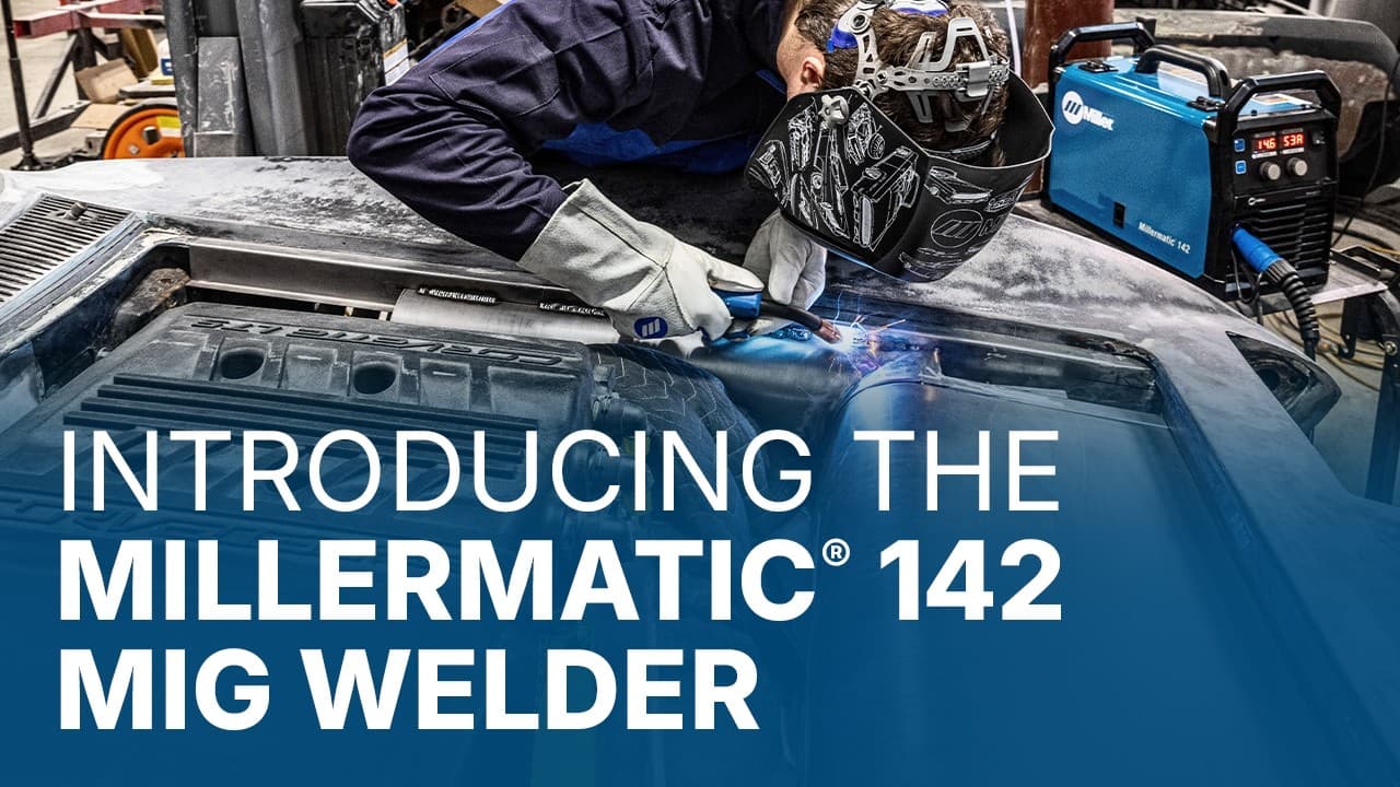 Introducing the Millermatic 142 MIG Welder